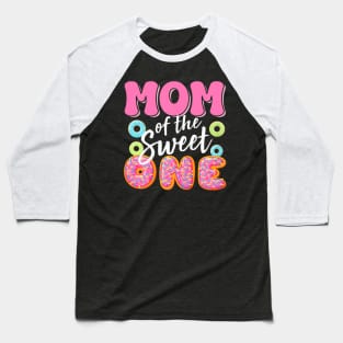 Mom of the sweet one birthday 1st B-day Donut Baseball T-Shirt